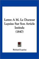 Lettre A M. Le Docteur Lepsius Sur Son Article Intitule (1847)