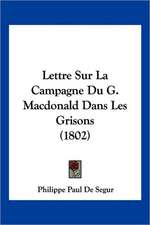 Lettre Sur La Campagne Du G. Macdonald Dans Les Grisons (1802)