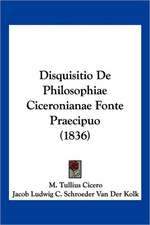 Disquisitio De Philosophiae Ciceronianae Fonte Praecipuo (1836)