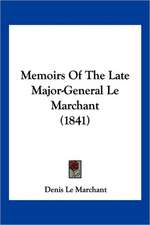 Memoirs Of The Late Major-General Le Marchant (1841)