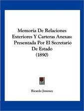 Memoria De Relaciones Exteriores Y Carteras Anexas