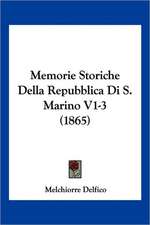 Memorie Storiche Della Repubblica Di S. Marino V1-3 (1865)