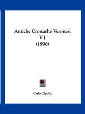 Antiche Cronache Veronesi V1 (1890)