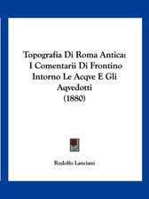 Topografia Di Roma Antica