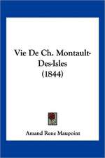 Vie De Ch. Montault-Des-Isles (1844)