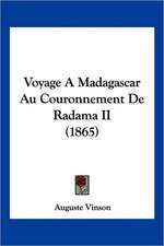 Voyage A Madagascar Au Couronnement De Radama II (1865)