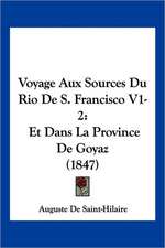 Voyage Aux Sources Du Rio De S. Francisco V1-2