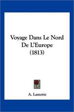 Voyage Dans Le Nord De L'Europe (1813)