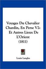 Voyages Du Chevalier Chardin, En Perse V2