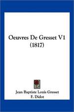 Oeuvres De Gresset V1 (1817)