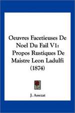 Oeuvres Facetieuses De Noel Du Fail V1