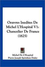 Oeuvres Inedites De Michel L'Hospital V1