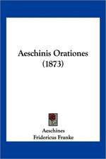 Aeschinis Orationes (1873)