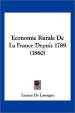 Economie Rurale De La France Depuis 1789 (1860)