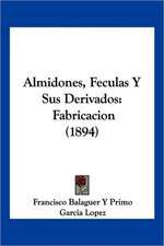 Almidones, Feculas Y Sus Derivados