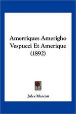 Amerriques Amerigho Vespucci Et Amerique (1892)