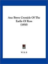 Ane Breve Cronicle Of The Earlis Of Ross (1850)