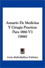 Anuario De Medicina Y Cirugia Practicas Para 1866 V3 (1866)