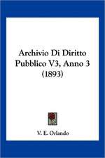 Archivio Di Diritto Pubblico V3, Anno 3 (1893)