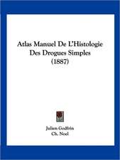 Atlas Manuel De L'Histologie Des Drogues Simples (1887)