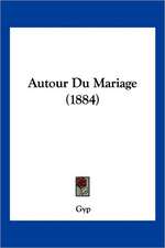 Autour Du Mariage (1884)