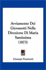 Avviamento Dei Giovanetti Nella Divozione Di Maria Santissima (1873)