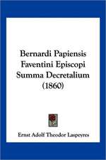 Bernardi Papiensis Faventini Episcopi Summa Decretalium (1860)