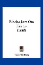 Bibelns Lara Om Kristus (1880)