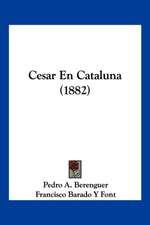 Cesar En Cataluna (1882)