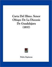 Carta Del Illmo. Senor Obispo De La Diocesis De Guadalajara (1857)