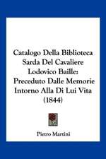 Catalogo Della Biblioteca Sarda Del Cavaliere Lodovico Baille