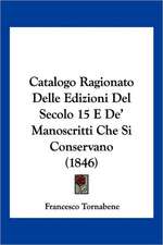 Catalogo Ragionato Delle Edizioni Del Secolo 15 E De' Manoscritti Che Si Conservano (1846)