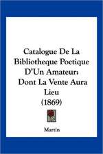 Catalogue De La Bibliotheque Poetique D'Un Amateur