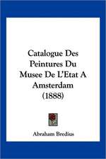 Catalogue Des Peintures Du Musee De L'Etat A Amsterdam (1888)