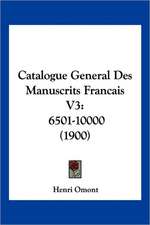 Catalogue General Des Manuscrits Francais V3