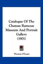 Catalogue Of The Chateau Ramezay Museum And Portrait Gallery (1901)