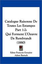 Catalogue Raisonne De Toutes Les Estampes Part 1-2