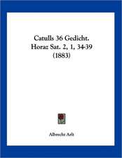 Catulls 36 Gedicht. Horaz Sat. 2, 1, 34-39 (1883)