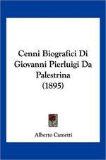 Cenni Biografici Di Giovanni Pierluigi Da Palestrina (1895)