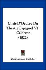 Chefs-D'Oeuvre Du Theatre Espagnol V1