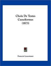 Choix De Textes Cuneiformes (1873)