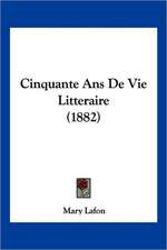 Cinquante Ans De Vie Litteraire (1882)