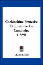 Cochinchine Francaise Et Royaume De Cambodge (1869)