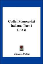 Codici Manoscritti Italiana, Part 1 (1833)