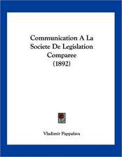 Communication A La Societe De Legislation Comparee (1892)