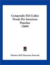 Compendio Del Codice Penale Per Istruzione Popolare (1889)