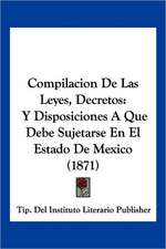 Compilacion De Las Leyes, Decretos