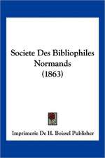 Societe Des Bibliophiles Normands (1863)