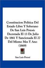 Constitucion Politica Del Estado Libre Y Soberano De San Luis Potosi