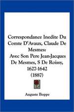 Correspondance Inedite Du Comte D'Avaux, Claude De Mesmes